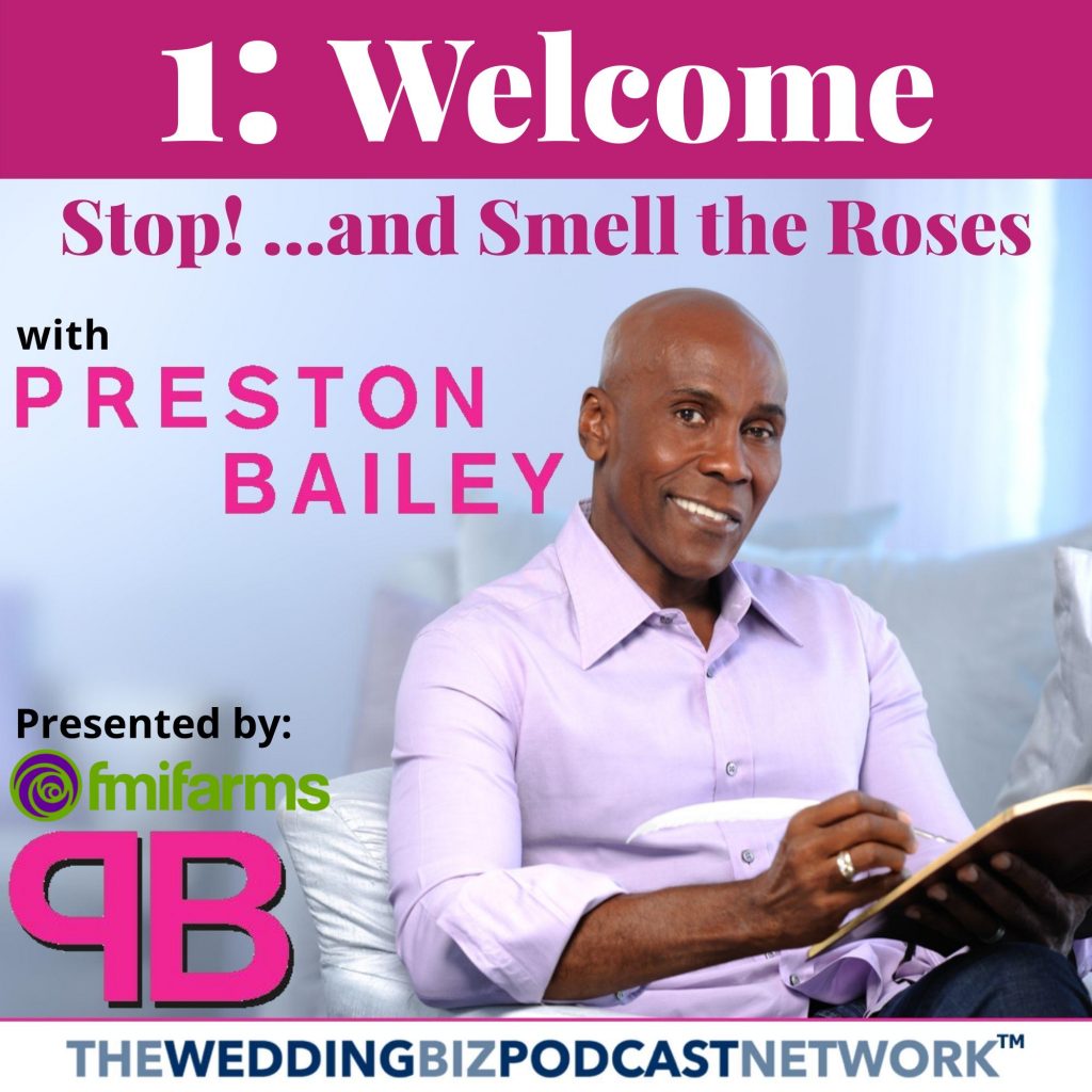 Lifestyle and event design expert, Preston Bailey, is so excited to launch his podcast, Stop And Smell The Roses! Having worked with a variety of high-profile clients all over the world (including Oprah, Eva Longoria, Isaac Mizrahi, and Martha Stewart), Preston LOVES making his clients’ visions come to life in ways they never imagined--and, now he is sharing the magic behind that spirit through his new show! He's joined on his first episode by his producer, Andy Kushner, owner of The Wedding Biz Network and Host of his own podcast, The Wedding Biz. Preston and Andy talk about what you can expect from Stop And Smell The Roses and all the opportunities the show will bring YOU to gain more access to Preston and his wellspring of knowledge. Today's episode is presented by FMI Farms. Listen in...